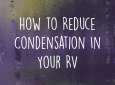 How to reduce condensation in your RV